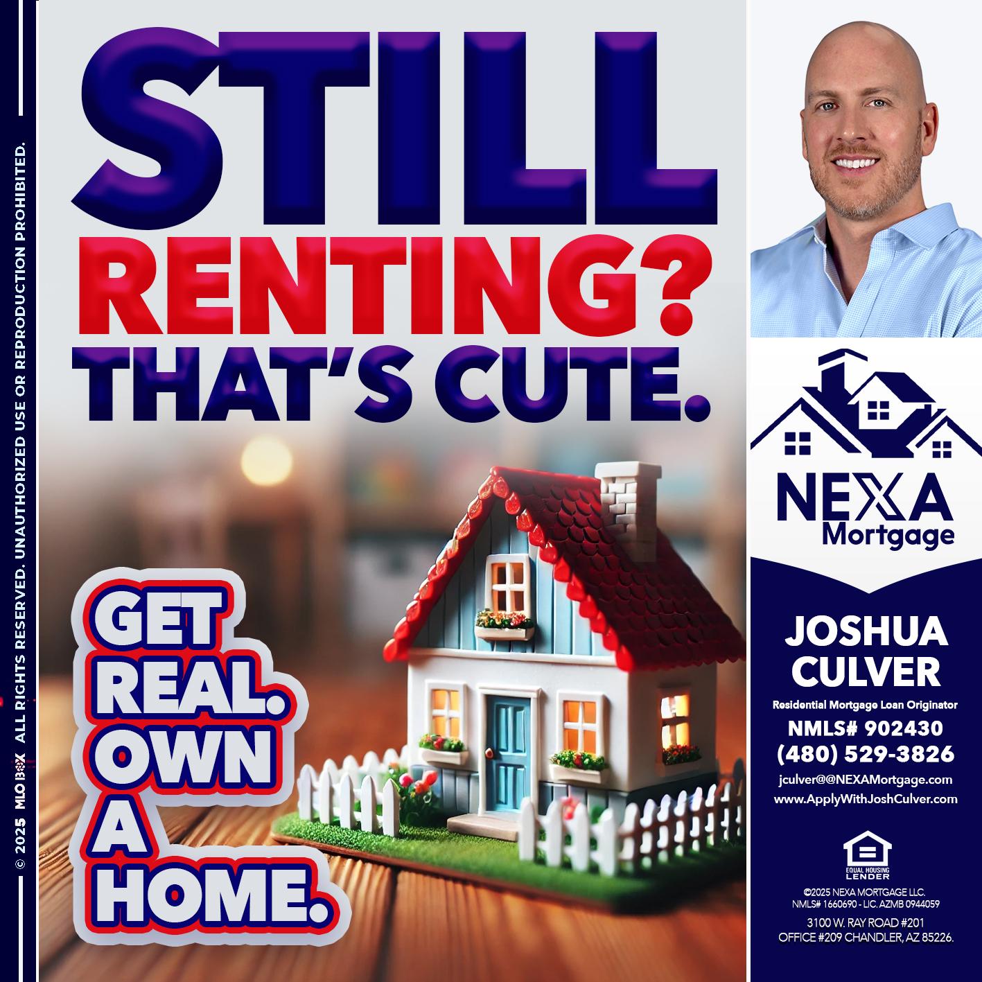 STILL RENTING? - Joshua Culver -Residential Mortgage Loan Originator & Recruiter