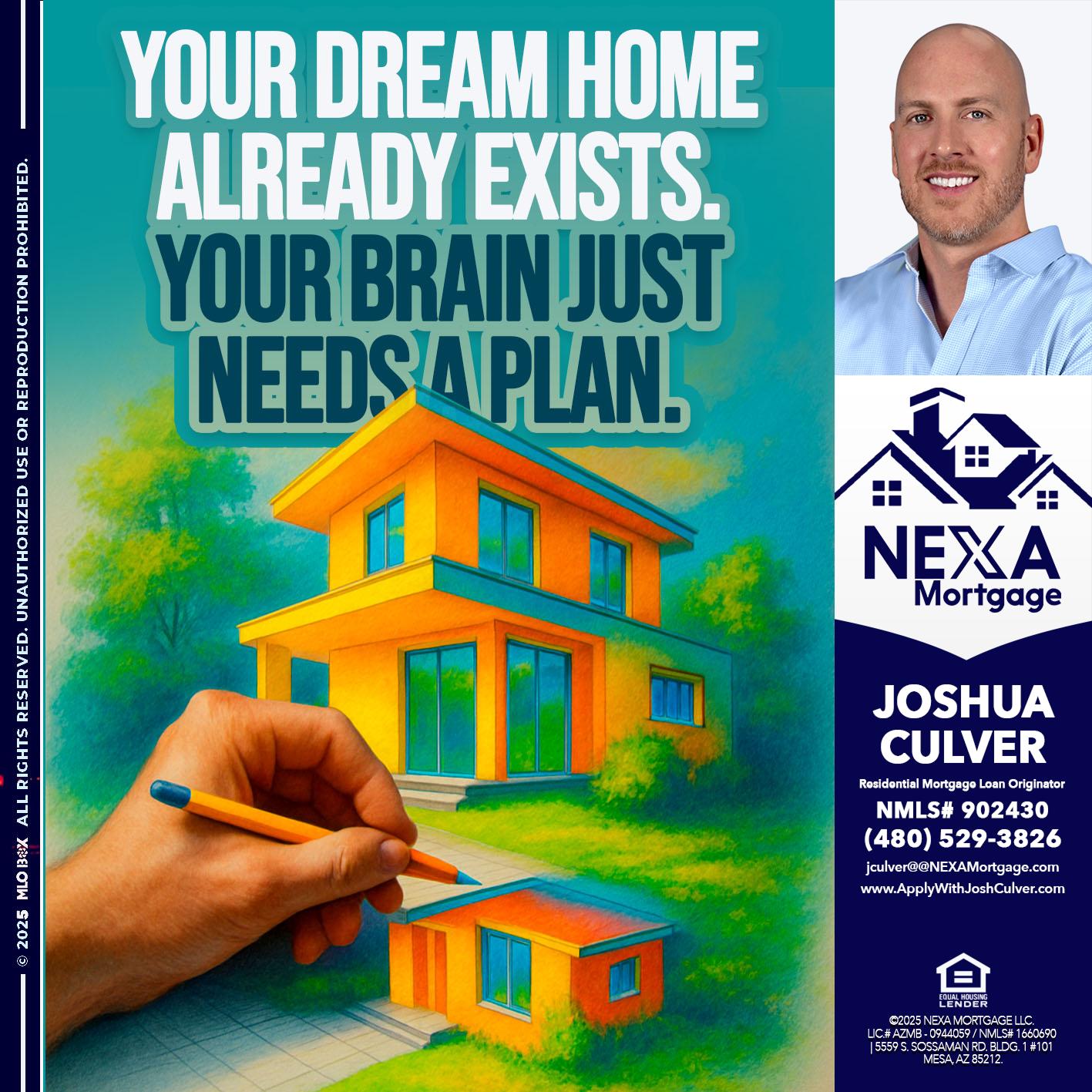 YOUR DREAM HOME - Joshua Culver -Residential Mortgage Loan Originator & Recruiter