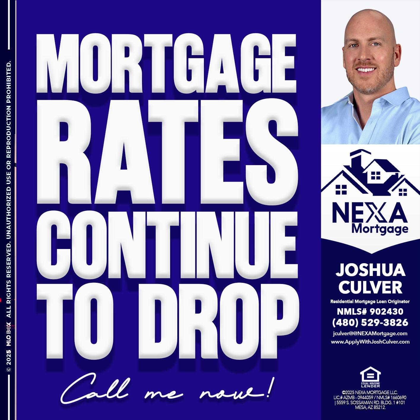 MORTGAGE RATES ARE DROP - Joshua Culver -Residential Mortgage Loan Originator & Recruiter