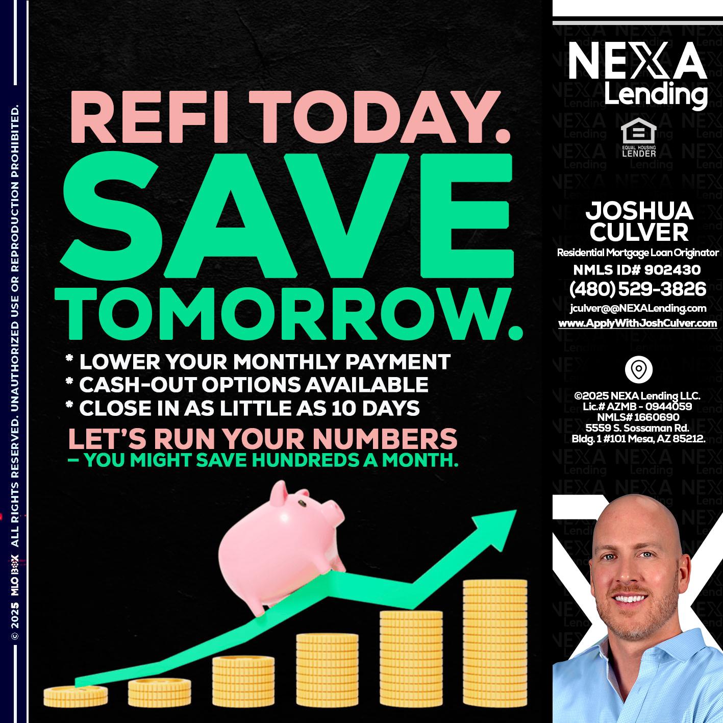 REFI TODAY SAVE TOMORROW - Joshua Culver -Residential Mortgage Loan Originator & Recruiter