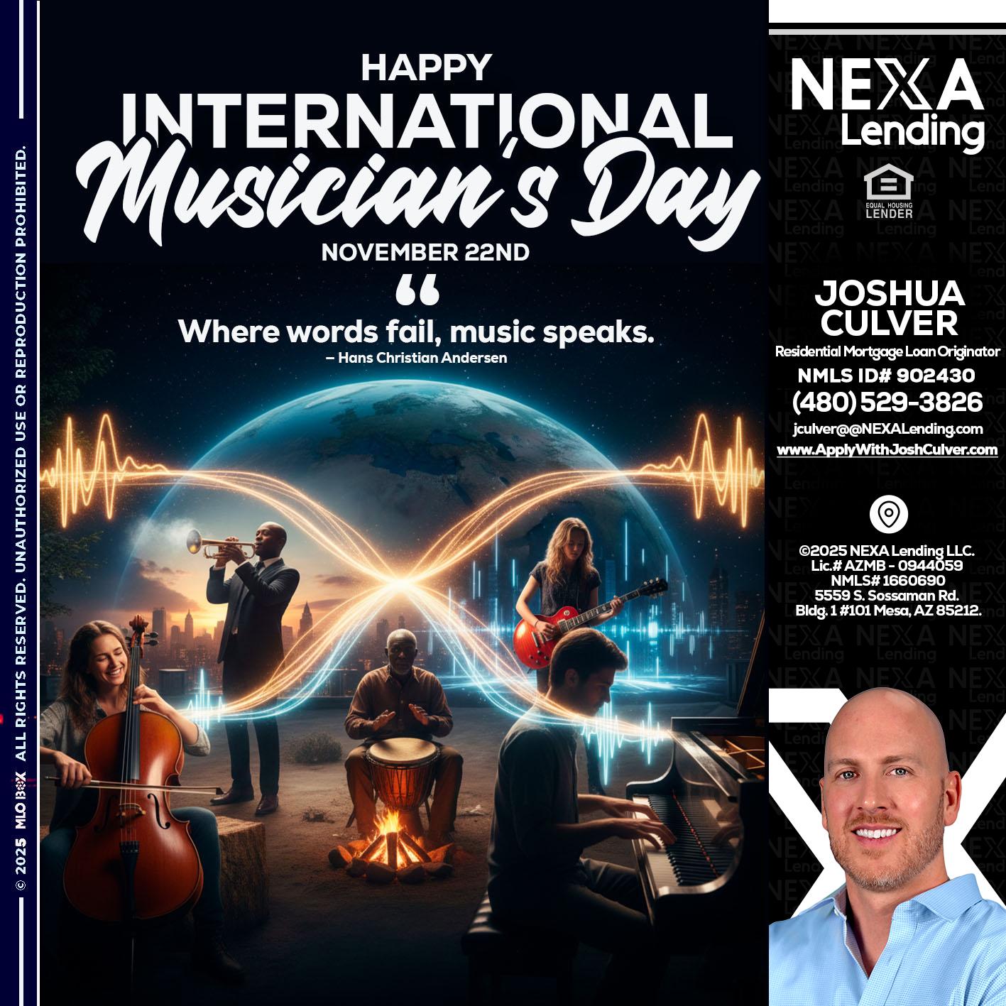 HAPPY INTERNATIONAL MUSICIAN'S DAY - Joshua Culver -Residential Mortgage Loan Originator & Recruiter