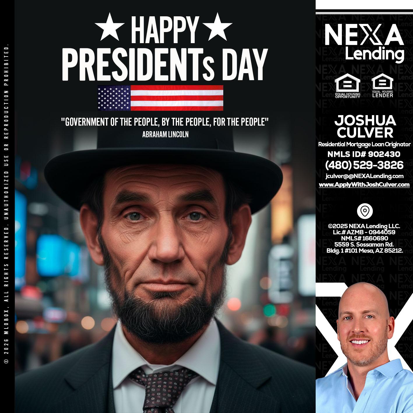 PRESIDENTS DAY - Joshua Culver -Residential Mortgage Loan Originator & Recruiter