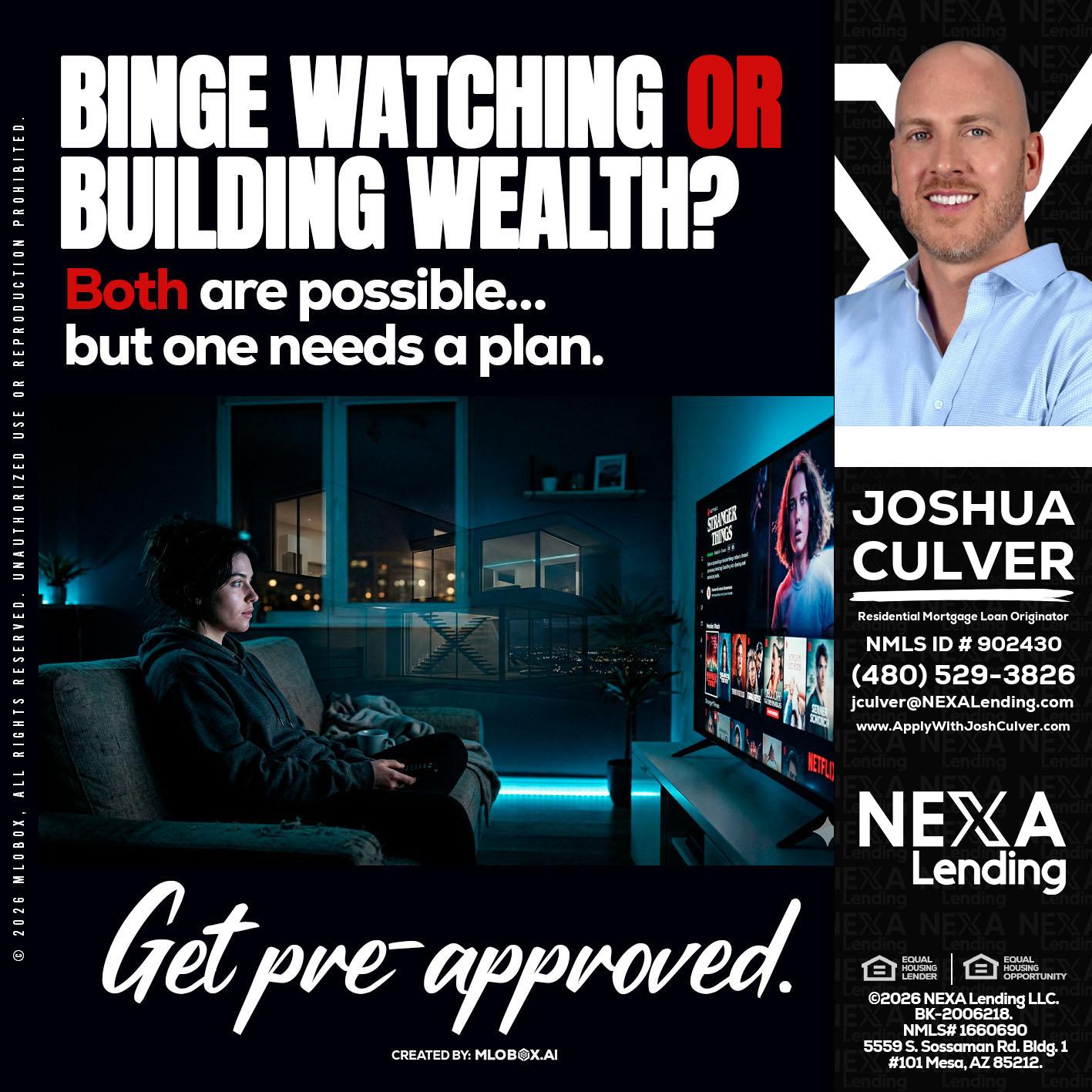 BINGE WATCHING - Joshua Culver -Residential Mortgage Loan Originator & Recruiter