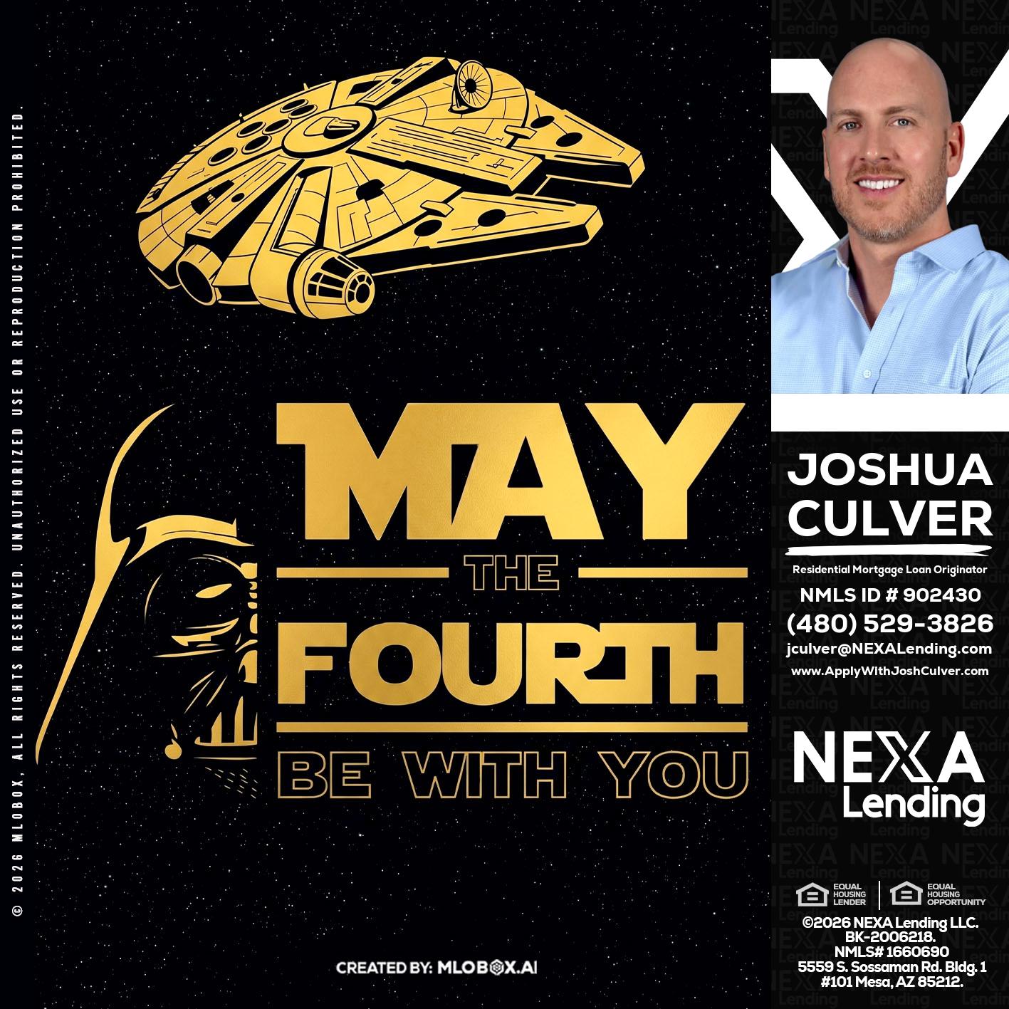 MAY THE FOURTH - Joshua Culver -Residential Mortgage Loan Originator & Recruiter